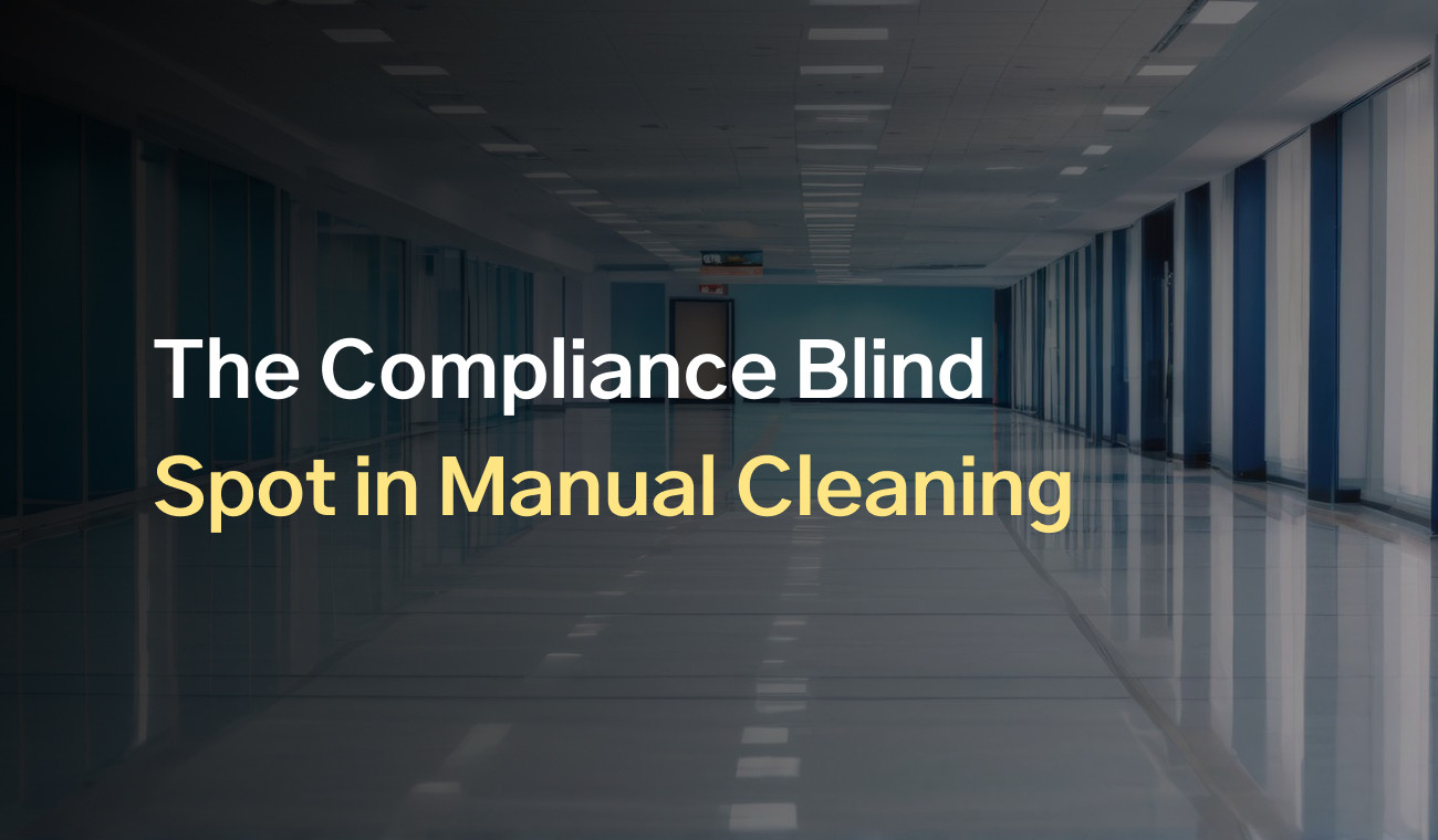 The Compliance Risk Hiding in Your Cleaning Protocol
